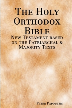 Paperback The Holy Orthodox Bible - New Testament based on the Patriarchal & Majority Texts Book