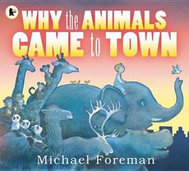 Paperback Why the Animals Came to Town. by Michael Foreman Book