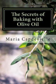 Paperback The Secrets of Baking with Olive Oil Book