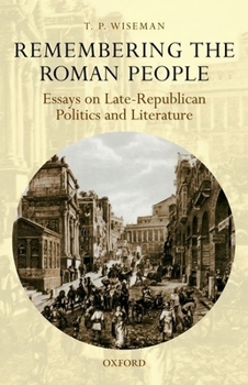 Paperback Remembering the Roman People: Essays on Late-Republican Politics and Literature Book