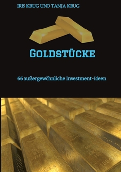 Paperback Goldstücke: 66 außergewöhnliche Investment-Ideen [German] Book