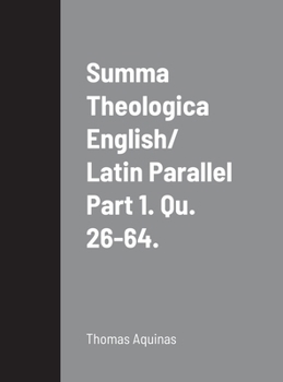 Hardcover Summa Theologica English/ Latin Parallel: Part 1 Qu. 26-64. Book