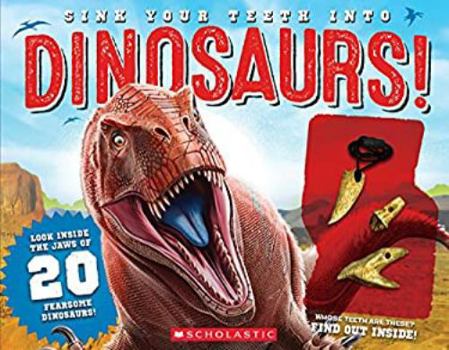 Paperback Sink Your Teeth into Dinosaurs! Unearth 20 Fearsome Fossils! Book