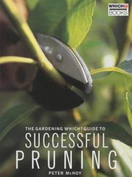 Paperback The 'Gardening Which?' Guide to Successful Pruning Book