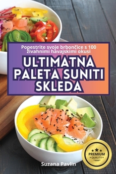 Ultimatna Paleta Suniti Skleda (Slovene Edition)