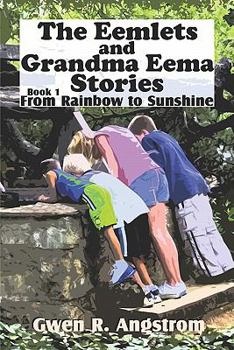 Paperback The Eemlets And Grandma Eema Stories: Book 1: from Rainbow to Sunshine Book