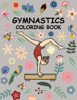 Paperback Gymnastics coloring book: A Cute coloring books for kids and girls 6-8 with Gorgeous Design (Perfect gymnastics gifts) Book