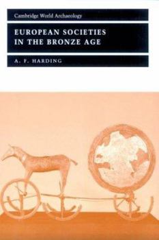 European Societies in the Bronze Age - Book  of the Cambridge World Archaeology