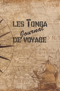 Tonga Journal de Voyage: 6x9 Carnet de voyage I Journal de voyage avec instructions, Checklists et Bucketlists, cadeau parfait pour votre s�jour aux Tonga et pour chaque voyageur.