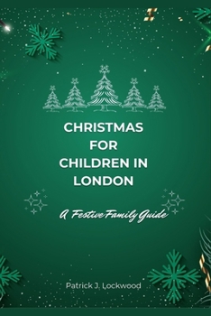 Paperback Christmas for Children in London: A Festive Family Guide Book