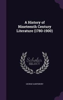 Hardcover A History of Nineteenth Century Literature (1780-1900) Book