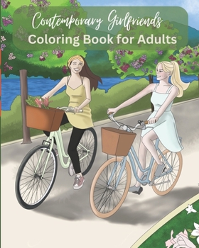 Paperback Contemporary Girlfriends: A Coloring Book for Grown-ups Book