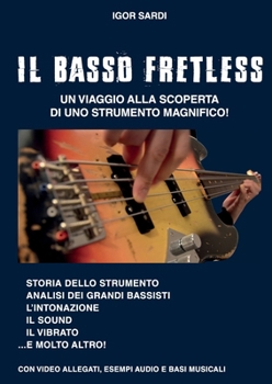 Il Basso Fretless: Un viaggio alla scoperta di questo strumento magnifico