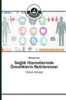 Sa&#287;l&#305;k Hizmetlerinde Önceliklerin Belirlenmesi