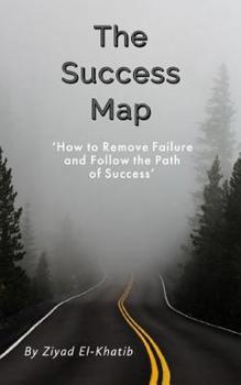 Paperback The Success Map: How to Remove Failure and Follow the Path of Success Book