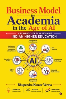Business Model for Academia in the Age of AI: A Playbook for Transforming Indian Higher Education