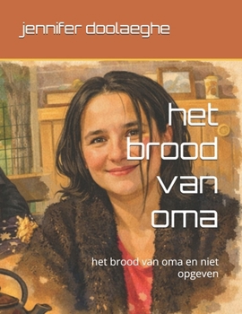 Paperback het brood van oma: het brood van oma en niet opgeven [Dutch] Book