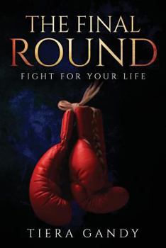 Paperback The Final Round: Fight for Your Life Book