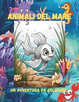 Paperback Animali del Mare: Un'Avventura da Colorare [Italian] Book