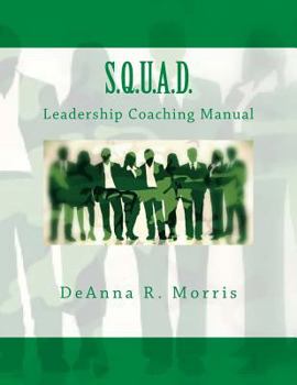 S.Q.U.A.D. Leadership Coaching Manual