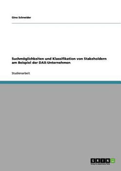 Paperback Suchmöglichkeiten und Klassifikation von Stakeholdern am Beispiel der DAX-Unternehmen [German] Book