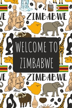 Welcome to Zimbabwe: 6x9 Travel Notebook, Journal or Diary with prompts, Checklists and Bucketlists perfect gift for your Trip to Zimbabwe for every Traveler