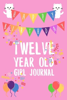 Twelve Year Old Girl Journal: 6x9" Cute 12 Year Old Birthday Cat Lined Notebook/Journal Gift For Girls