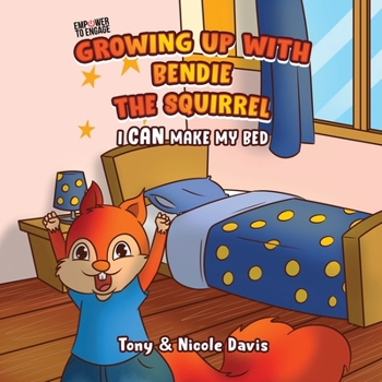 Paperback Growing Up with Bendie the Squirrel: I Can Make My Bed Book