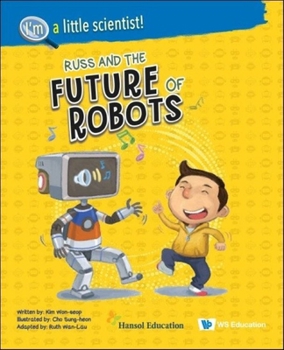 Russ and the Future of Robots - Book  of the I'm a Little Scientist