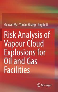 Hardcover Risk Analysis of Vapour Cloud Explosions for Oil and Gas Facilities Book