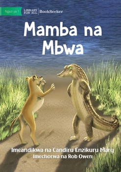 Paperback Crocodile And Dog - Mamba na Mbwa [Swahili] Book