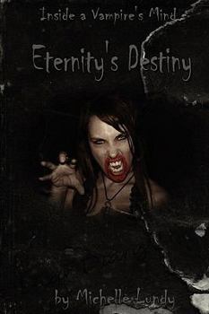 Paperback Eternity's Destiny (Inside a Vampire's Mind, Book 1) Book