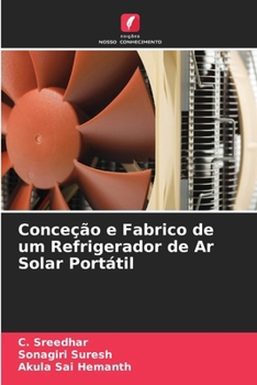 Conceção e Fabrico de um Refrigerador de Ar Solar Portátil (Portuguese Edition)