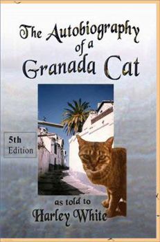 Paperback The Autobiography of a Granada Cat as told to Harley White Book