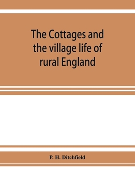 Paperback The cottages and the village life of rural England Book