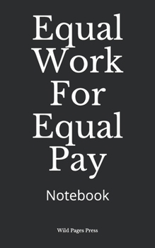 Paperback Equal Work For Equal Pay: Notebook Book