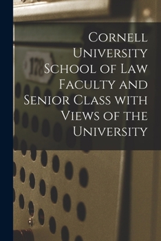 Paperback Cornell University School of Law Faculty and Senior Class With Views of the University Book