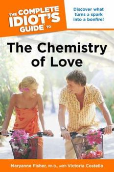 Paperback The Complete Idiot's Guide to the Chemistry of Love Book