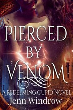 Pierced by Venom - Book #2 of the Redeeming Cupid