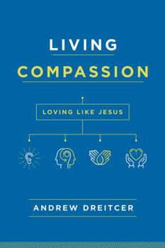 Paperback Living Compassion: Loving Like Jesus Book