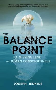 Paperback The Balance Point: A Missing Link in Human Consciousness, 2nd Edition Book
