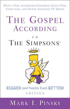 The Gospel According to The Simpsons: The Spiritual Life of the World's Most Animated Family