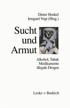 Paperback Sucht Und Armut: Alkohol, Tabak, Illegale Drogen [German] Book