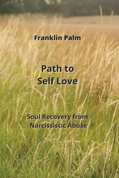 Paperback Path to Self Love: Soul Recovery from Narcissistic Abuse Book