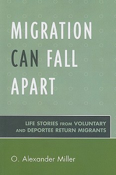Paperback Migration Can Fall Apart: Life Stories from Voluntary and Deportee Return Migrants Book
