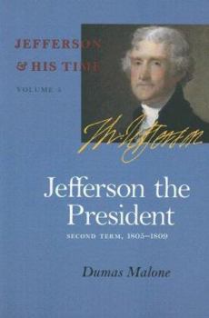 Jefferson the President: Second Term 1805-1809 (Jefferson and His Time, Vol. 5) - Book #5 of the Jefferson and His Time