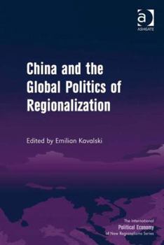 Hardcover China and the Global Politics of Regionalization Book