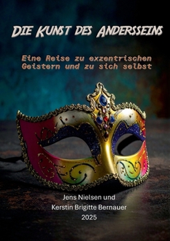 Paperback Die Kunst des Andersseins: Eine Reise zu exzentrischen Geistern und zu sich selbst [German] Book
