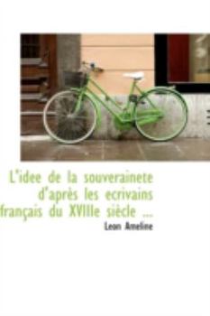Paperback L'Idee de La Souverainete D'Apres Les Ecrivains Francais Du Xviiie Siecle Book