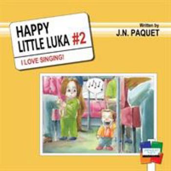 Paperback Happy Little Luka: I Love Singing! Book
